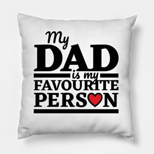 My Dad Is My Favourite Person Pillow