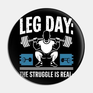 Leg day the struggle is real | Gym and Workout Lover Pin