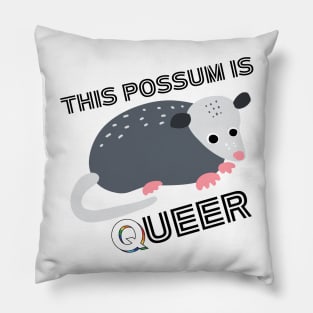 This Possum Is Queer Pillow