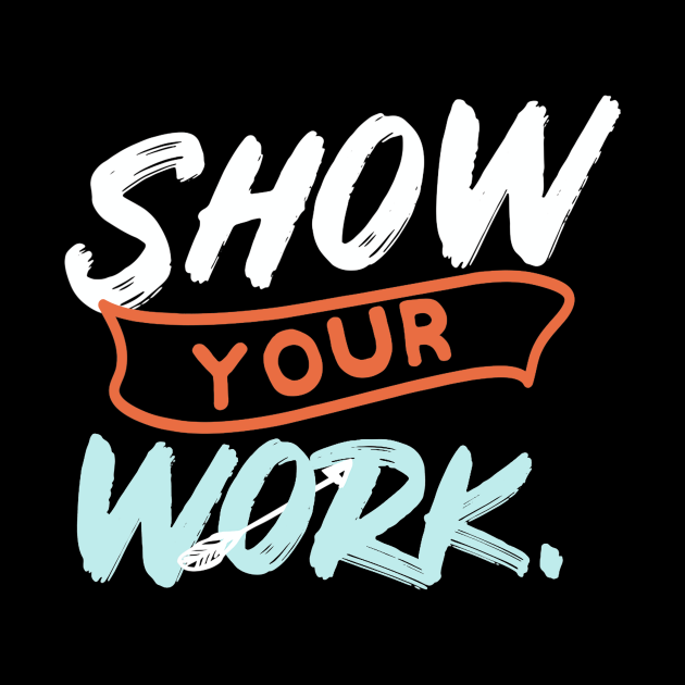 Show Your Work Funny Math Teacher Gift Design Idea Teacher Tapestry TeePublic