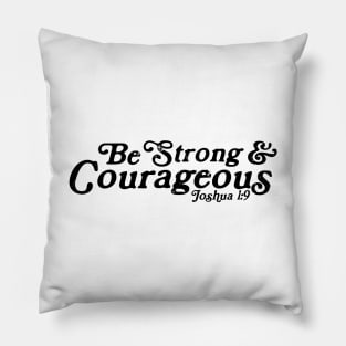 Be Strong and Courageous Joshua 1:9 Retro Pillow