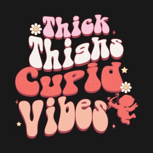 Thick Thighs Cupid vibes T-Shirt
