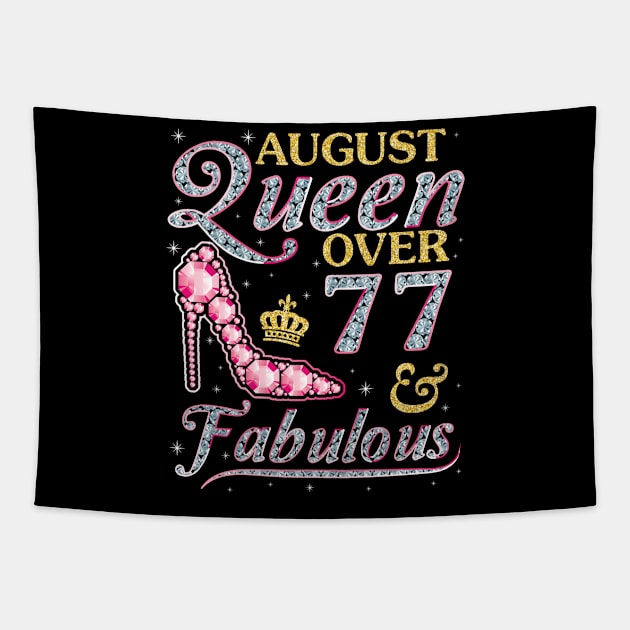 August Queen Over 77 Years Old And Fabulous Born In 1943 Happy Birthday To Me You Nana Mom Daughter Tapestry by DainaMotteut