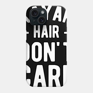 Kayak Hair Don_t Care kayak Phone Case