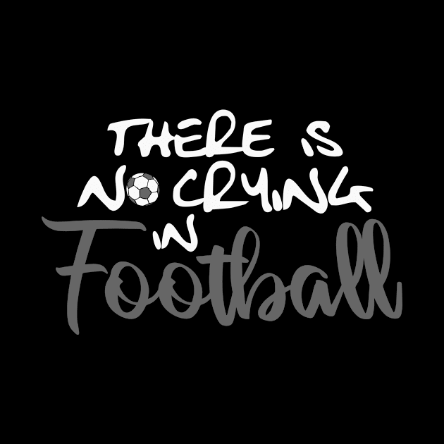 No Crying in Football, White by Lusy