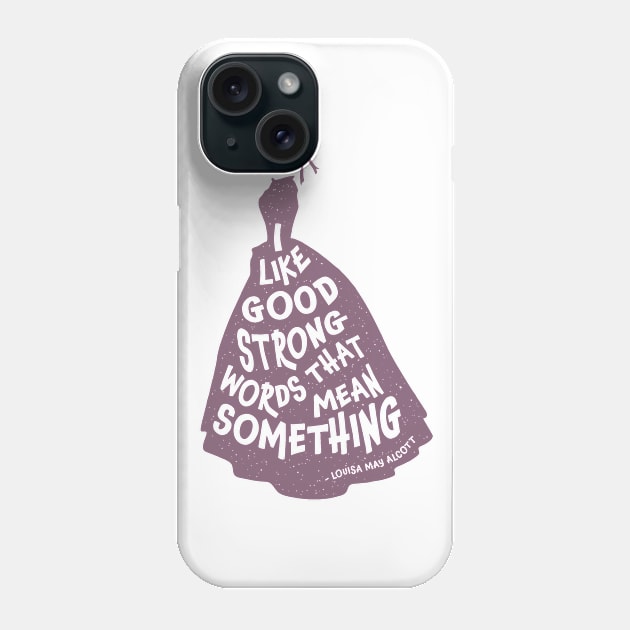 Good Strong Words That Mean Something Phone Case by Paper and Simple