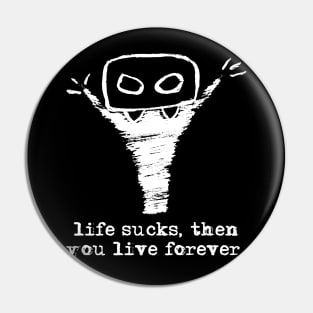 Bloody Mario - the Italian vampire – Life sucks, then you live forever (white on black) Pin