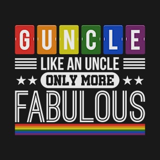 Guncle like an uncle only more fabulous gay uncle Shirt T-Shirt