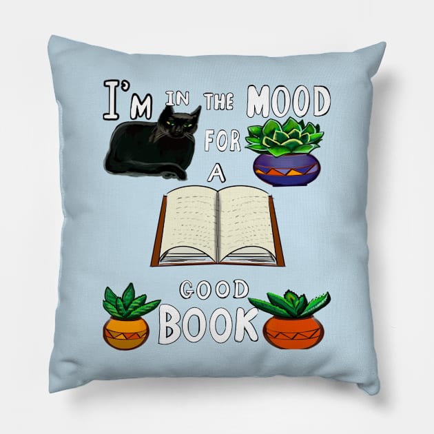 Books- I’m in the mood for a good book. Book Reading themed gifts for book lovers Pillow by Artonmytee