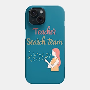 Teacher Search Team Phone Case