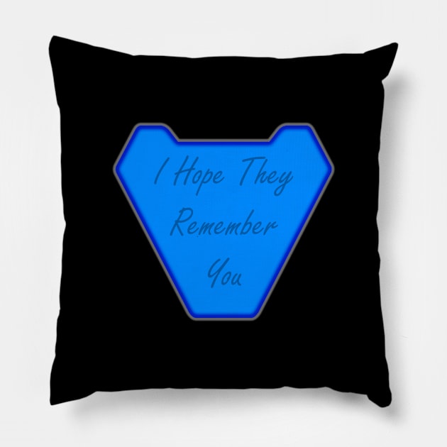 I Hope They Remember You - 1 Pillow by SanTees