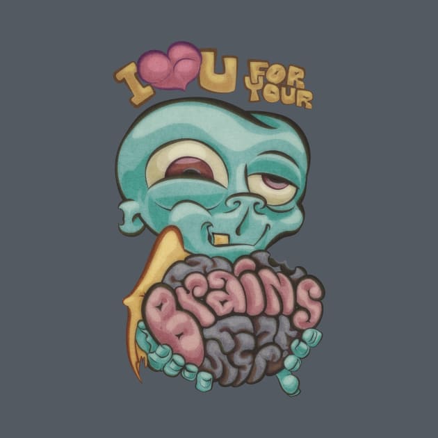 I love you for your Brains by majanation