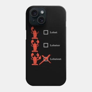 "Lobst Lobster Lobstest" Crustacean Shellebration Phone Case