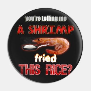 You're Telling Me A Shrimp Fried This Rice? Dad Joke Pun Pin