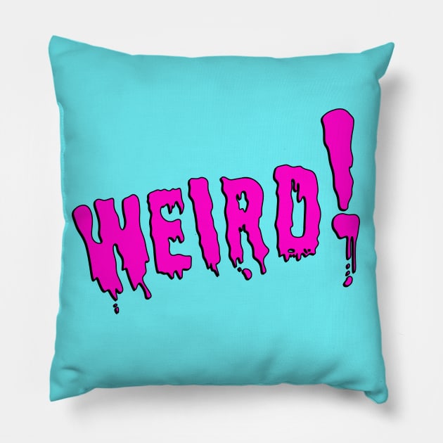 Weird! Pillow by ShutterStudios