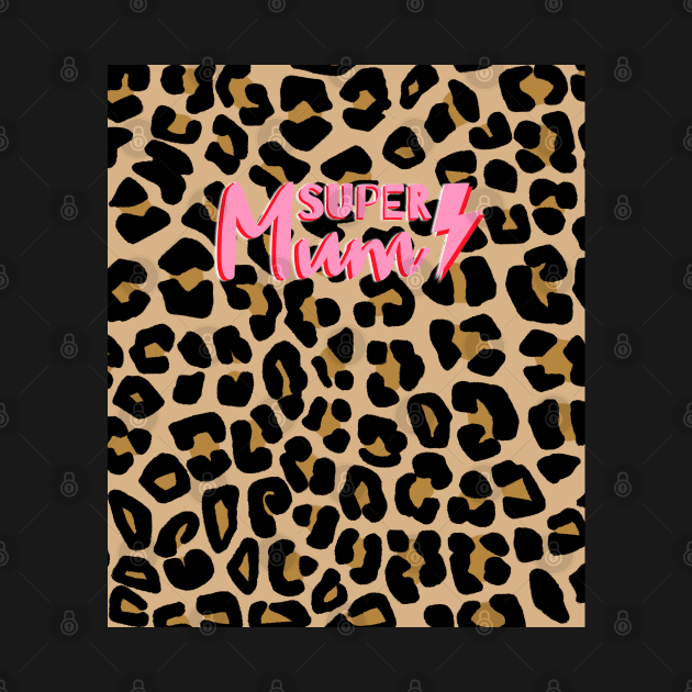 Super Mum, Word Art, Lightning, Traditional Leopard Print by OneThreeSix