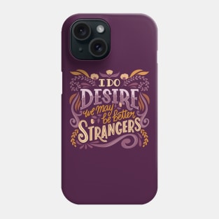 Better Strangers Shakespeare Phone Case