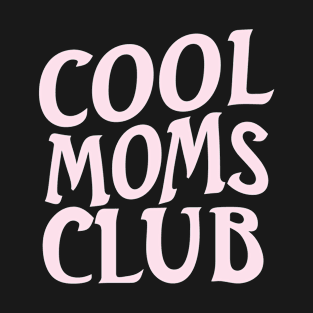 Cool moms club T-Shirt