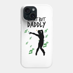 Silent but daddly funny edition 04 Phone Case