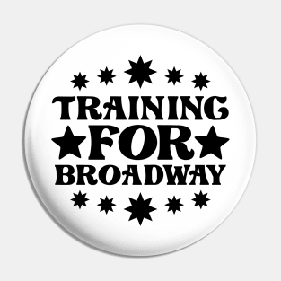 Training For Broadway Pin