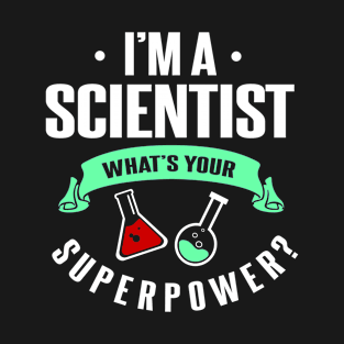 Scientist - Super Power T-Shirt