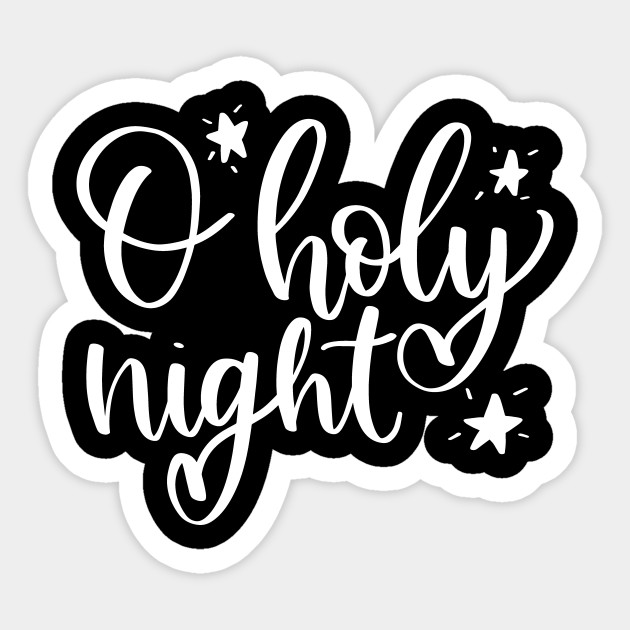 O Holy Night Christmas Lyrics Christian Holiday Sticker Teepublic