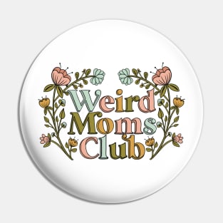 Weird Moms Club Pin