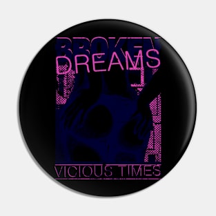 Broken Dreams Pin