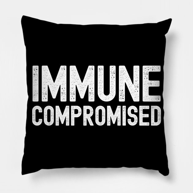 Immune Compromised, Compromised Immune System Pillow by Cor Designs