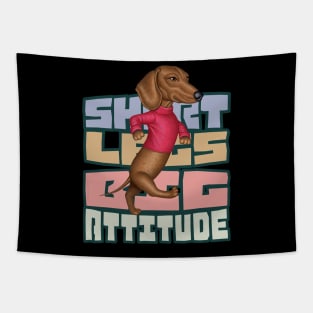 Short Legs Big Attitude Tapestry