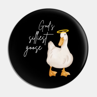 God's Silliest Goose Duck Funny Pin