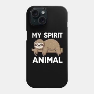 My Spirit Animal is Sloth Phone Case