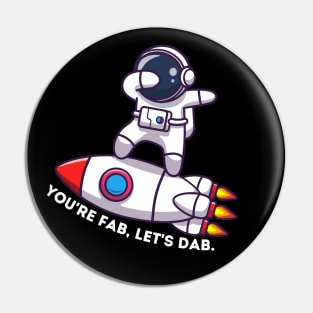 Sci-fi astronaut You're fab, let's dab Pin