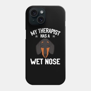 My Therapist Has A Wet Nose - Dachshund Lovers Phone Case