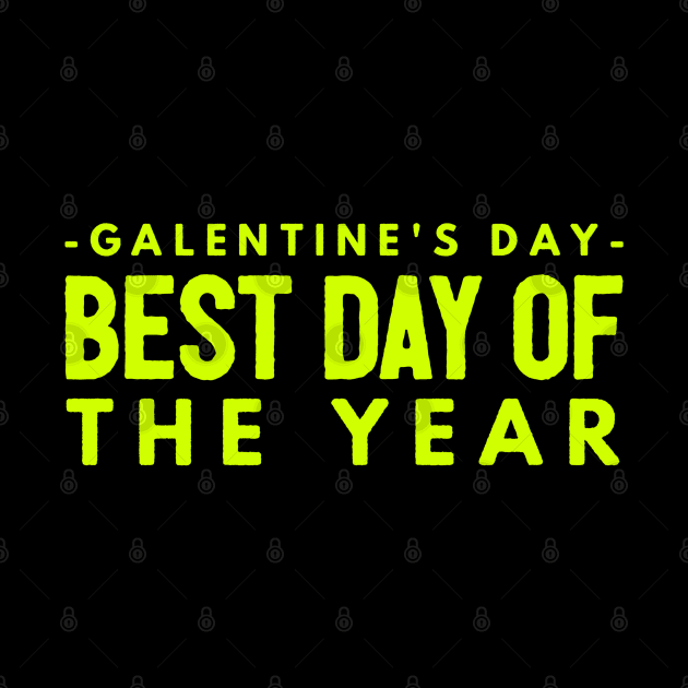 Galentines Day Best Day of the Year by coloringiship