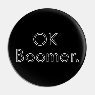 Ok Boomer Pin