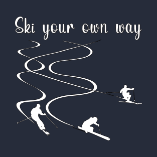 Ski your own way T-Shirt