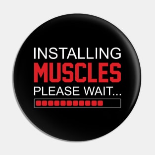 Installing Muscles Please Wait - Best Fitness Gifts - Funny Gym Pin