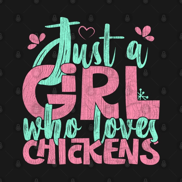 Just A Girl Who Loves Chickens Farmers Gift product by theodoros20