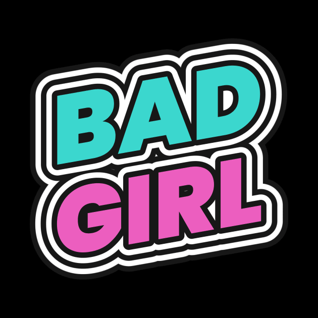 Bad Girl Baddie by Tip Top Tee's