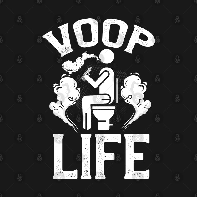 Vaping Voop Life by TeddyTees