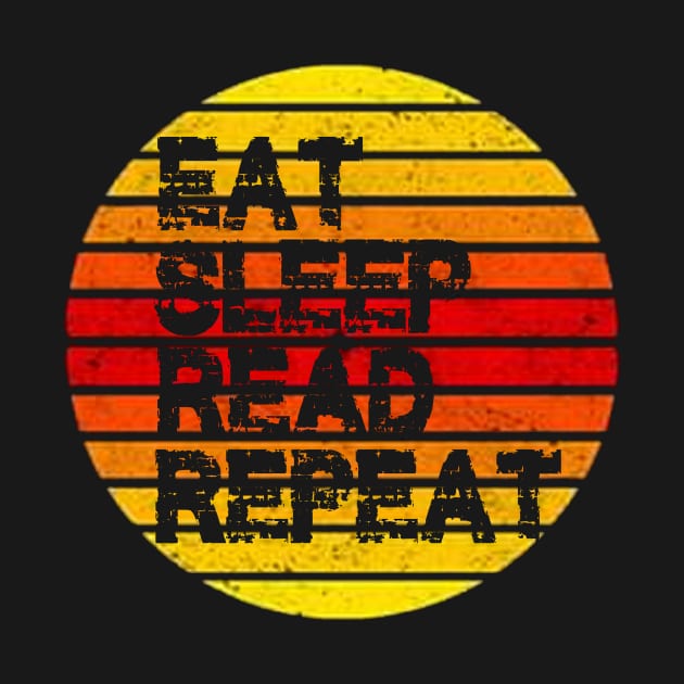 Eat Sleep Read Repeat by Tshirt0101