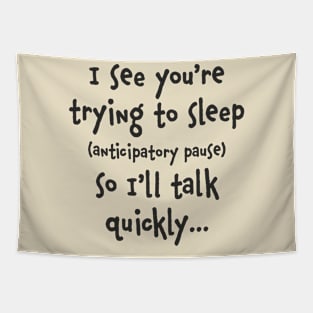 I see you are trying to Sleep Tapestry