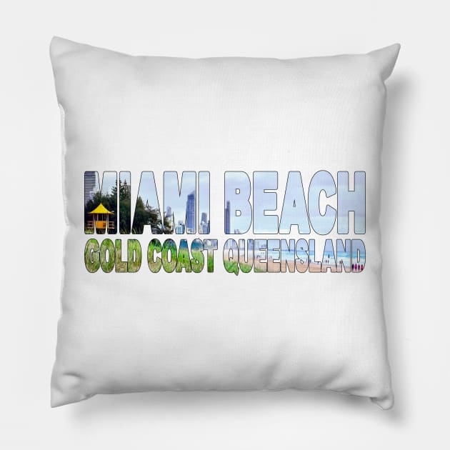 MIAMI BEACH Gold Coast Queensland - Australia Pillow by TouristMerch