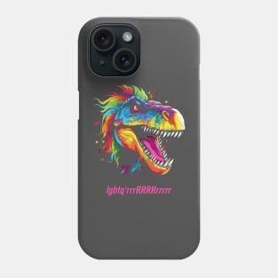 Rainbow TREX with funny LQBTQ quote Phone Case