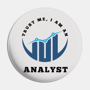 Trust Me, I am an Analyst Pin