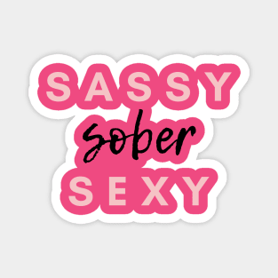 Sassy Sober Sexy Alcoholic Addict Recovery Magnet