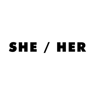 she / her - light T-Shirt