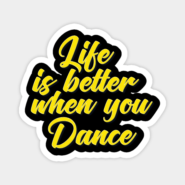 Life is Better When You Dance. I Am A Dancer. Magnet by ProjectX23Red