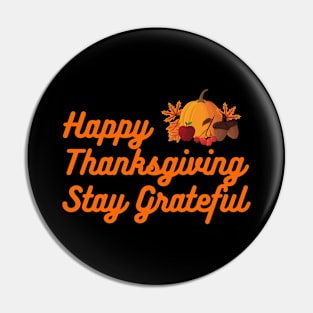 Happy Thanksgiving Stay Grateful Pin